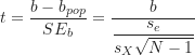 \begin{equation*}t = \frac {b-b_{pop}}{SE_b} = \frac {b}{\dfrac {s_e}{s_X \sqrt {N-1}}}\end{equation*}