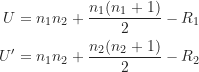 \begin{align*}U &= n_1 n_2 + \frac {n_1(n_1+1)}{2} - R_1 \\U^\prime &= n_1 n_2 + \frac {n_2(n_2+1)}{2} - R_2\end{align*}