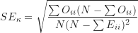 \begin{equation*}SE_{\kappa} = \sqrt {\frac {\sum O_{ii}(N - \sum O_{ii})}{N(N - \sum E_{ii})^2}}\end{equation*}