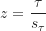 \begin{equation*}z=\frac {\tau}{s_{\tau}}\end{equation*}