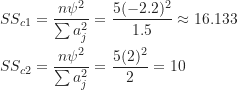\begin{align*}SS_{c1} &= \frac {n \psi^2}{\sum a_j^2} = \frac {5(-2.2)^2}{1.5} \approx 16.133 \\SS_{c2} &= \frac {n \psi^2}{\sum a_j^2} = \frac {5(2)^2}{2} = 10\end{align*}