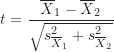 \begin{equation*}t=\frac {\overline X_1-\overline X_2}{\sqrt {s_{\overline X_1}^2+s_{\overline X_2}^2}}\end{equation*}