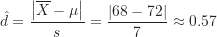 \[ \hat d=\frac {\left | \overline X-\mu \right |}{s}=\frac {\left | 68-72 \right |}{7} \approx 0.57 \]