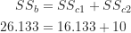 \begin{align*}SS_b &= SS_{c1} + SS_{c2} \\26.133 &= 16.133 + 10\end{align*}