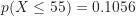 p(X \leq 55)=0.1056