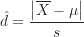 \[ \hat d=\frac {\left | \overline X-\mu \right |}{s} \]