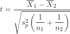 \begin{equation*}t = \frac {\overline X_1-\overline X_2}{\sqrt {s_p^2 \left ( \dfrac {1}{n_1}+\dfrac {1}{n_2} \right )}}\end{equation*}