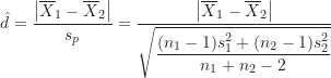 \[ \hat d=\frac {\left | \overline X_1-\overline X_2 \right |}{s_p}=\frac {\left | \overline X_1-\overline X_2 \right |}{\sqrt {\displaystyle \frac {(n_1-1)s_1^2+(n_2-1)s_2^2}{n_1+n_2-2}}} \]