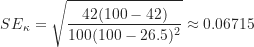 \begin{equation*}SE_{\kappa} = \sqrt {\frac {42(100 - 42)}{100(100 - 26.5)^2}} \approx 0.06715\end{equation*}