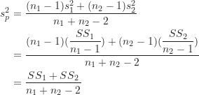 \begin{align*}s_p^2 &= \frac {(n_1-1)s_1^2+(n_2-1)s_2^2}{n_1+n_2-2} \\&= \frac {(n_1-1)(\displaystyle \frac {SS_1}{n_1-1})+(n_2-1)(\displaystyle \frac {SS_2}{n_2-1})}{n_1+n_2-2} \\&= \frac {SS_1+SS_2}{n_1+n_2-2}\end{align*}