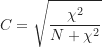 \begin{equation*}C = \sqrt {\frac {\chi^2}{N+\chi^2}}\end{equation*}